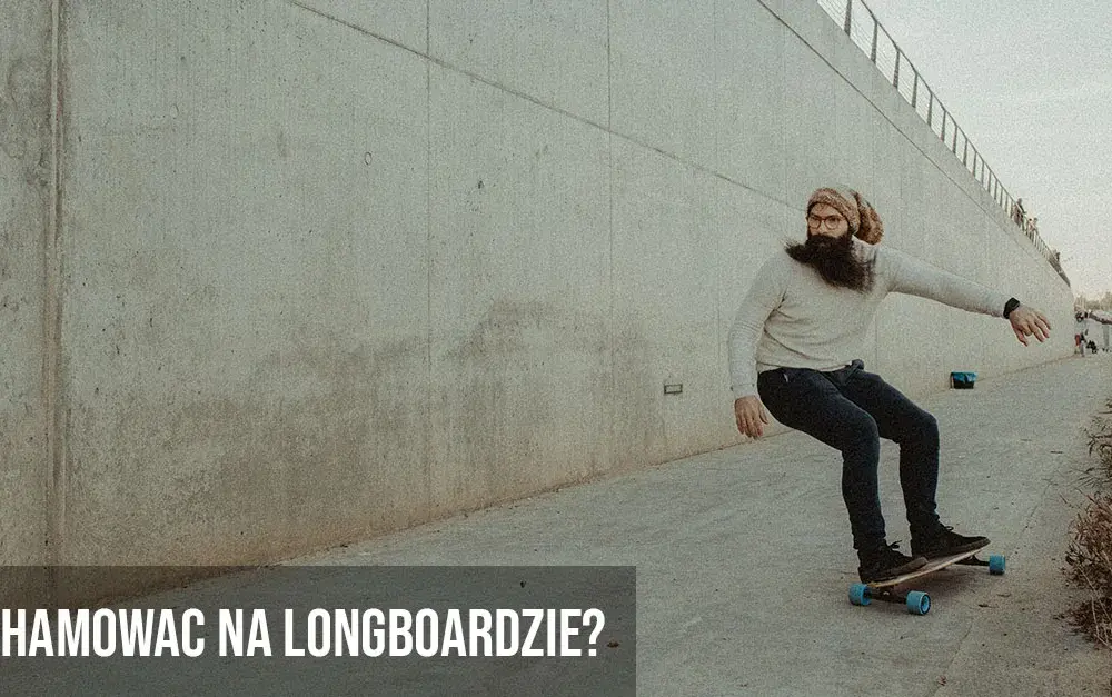 Jak skutecznie hamować na longboardzie, unikając niebezpieczeństw